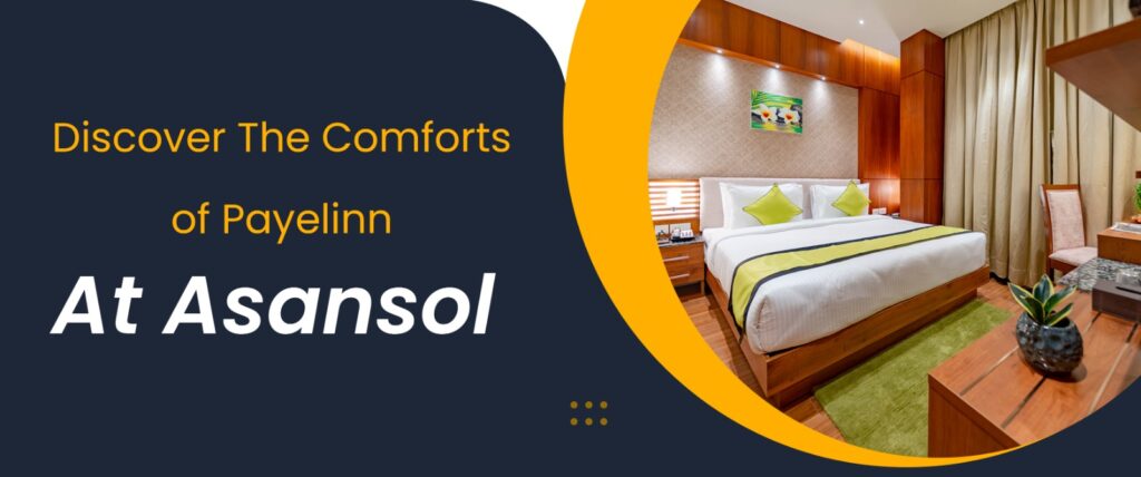 Discover The Comforts of PayelInn at Asansol